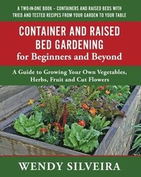 bokomslag Container and Raised Bed Gardening for Beginners and Beyond