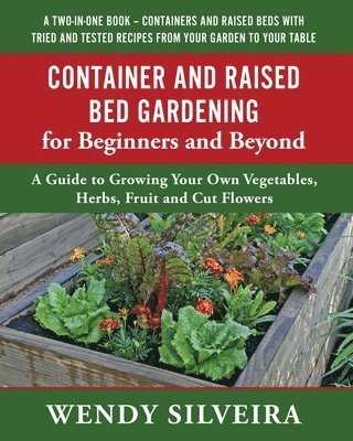 Container and Raised Bed Gardening for Beginners and Beyond 1