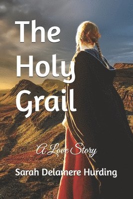 bokomslag The Holy Grail: A Love Story