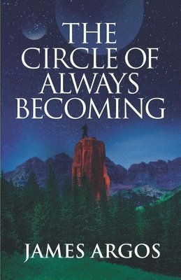 James Argos - The Circle of Always Becoming, Häftad