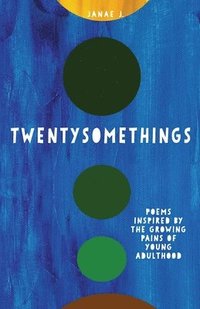bokomslag Twentysomethings: Poems inspired by the growing pains of young adulthood