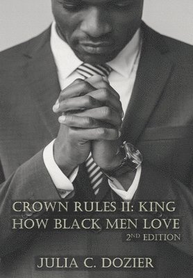 bokomslag Crown Rules II: King. How Black Men Love