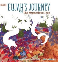 bokomslag Elijah's Journey Children's Storybook 2, The Mysterious Tree