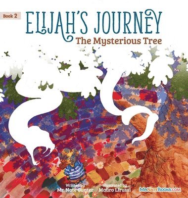 Elijah's Journey Children's Storybook 2, The Mysterious Tree 1