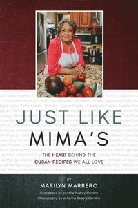 bokomslag Just Like Mima's: The Heart Behind the Cuban Recipes We All Love