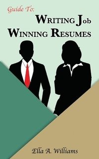 bokomslag Guide To Writing Job Winning Resumes
