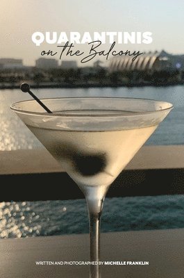 Michelle Franklin - Quarantinis on the Balcony, Inbunden