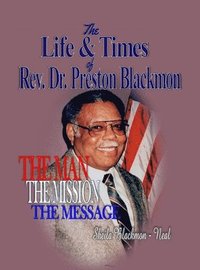 bokomslag The Life & Times of Rev. Dr. Preston Blackmon