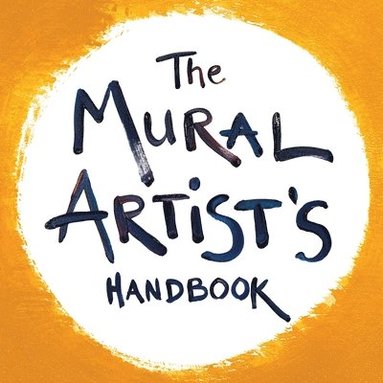 bokomslag The Mural Artist's Handbook