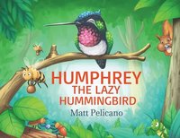 bokomslag Humphrey the Lazy Hummingbird