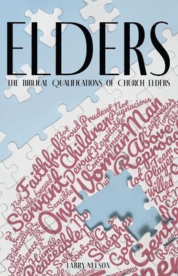 bokomslag Elders: The Biblical Qualifications and Disqualifications of Church Elders