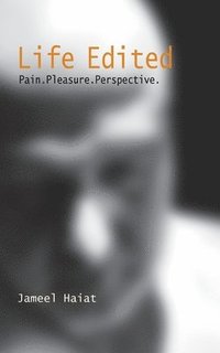 bokomslag Life Edited: Pain. Pleasure. Perspective