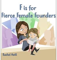 bokomslag F is for Fierce Female Founders