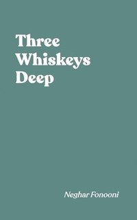 bokomslag Three Whiskeys Deep