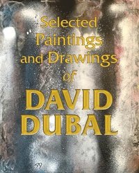 bokomslag Selected Paintings and Drawings of David Dubal