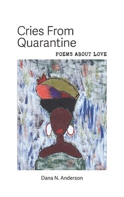 bokomslag Cries From Quarantine: Poems About Love