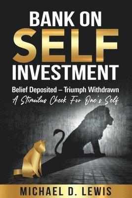 BANK ON SELF-INVESTMENT Belief Deposited-Triumph Withdrawn 1