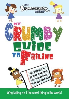 My Crumby Guide to Failing 1