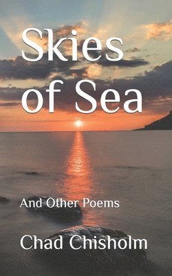 Skies of Sea: And Other Poems 1