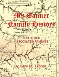 bokomslag My Tanner Family History