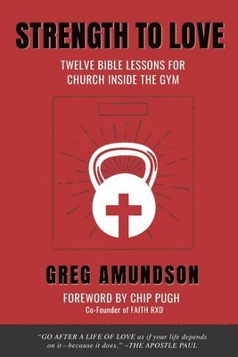 Strength to Love: 12 Bible Lessons for Church Inside the Gym 1