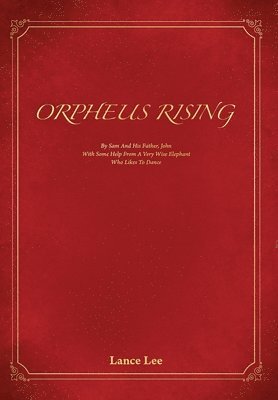 Lance Lee - Orpheus Rising, Inbunden