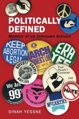 Dinah Yessne - Politically Defined: Memoir of an Unknown Activist, Häftad