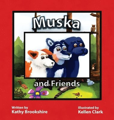 Kathy Brookshire - Muska and Friends, Inbunden