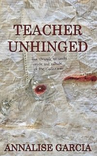 bokomslag Teacher Unhinged