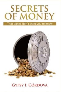 bokomslag Secrets of Money: That Banks Don't Want You to Know