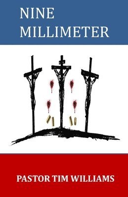 Pastor Timothy Williams, The Holy Ghost - Nine Millimeter, Häftad
