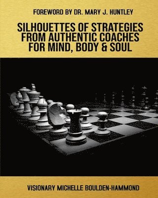 Silhouettes Of Strategies From Authentic Coaches For Mind Body & Soul, Häftad
