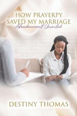 bokomslag How Prayerpy Saved My Marriage: Abandonment Unveiled