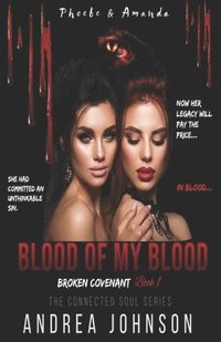 bokomslag Blood of my Blood: Broken Covenant - Phoebe & Amanda