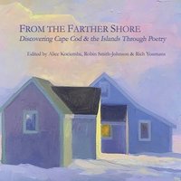 bokomslag From the Farther Shore: Discovering Cape Cod and the Islands Through Poetry