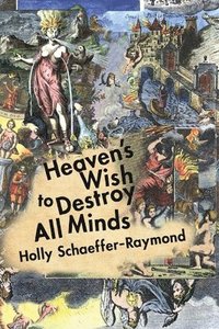 bokomslag Heaven's Wish to Destroy All Minds