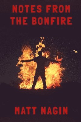 Notes From The Bonfire: Poems In The Age of Coronavirus