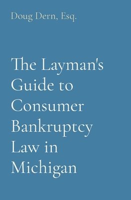 bokomslag Layman's Guide to Consumer Bankruptcy Law in Michigan
