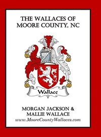 bokomslag The Wallaces of Moore County, NC