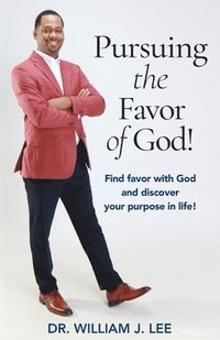 bokomslag Pursuing the Favor of God!