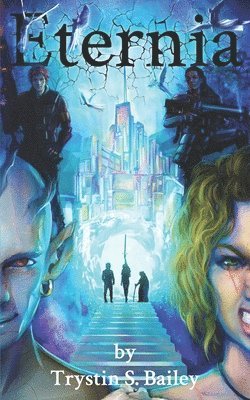 Trystin S. Bailey - Eternia: Book 3 of the Reverie series, Häftad