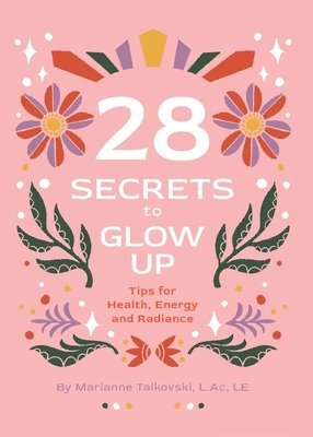 Marianne C. Talkovski, Marianne C Talkovski - 28 Secrets to Glow Up, Häftad