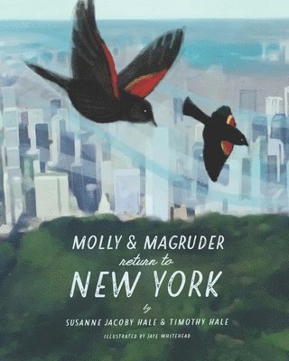 Timothy Hale - Molly and Magruder Return to New York: A Book About Returning to New York City During a Pandemic, Häftad