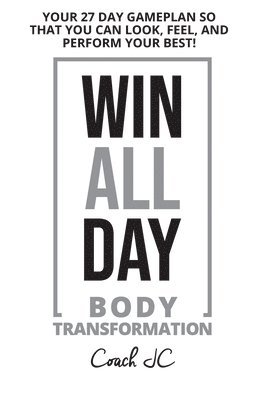 WIN ALL DAY Body Transformation 1
