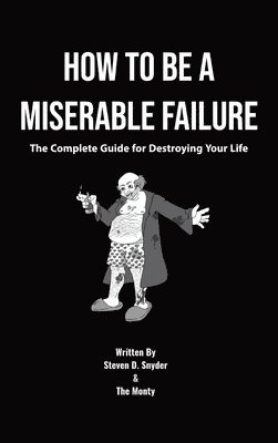 bokomslag How to Be a Miserable Failure