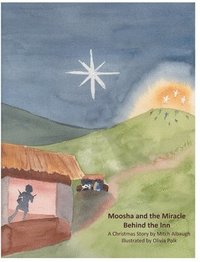 bokomslag Moosha and the Miracle Behind the Inn