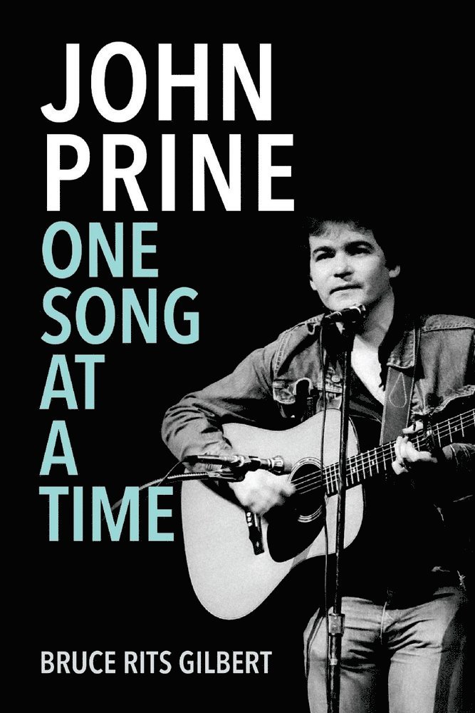 Bruce Rits Gilbert - John Prine One Song at a Time, Häftad
