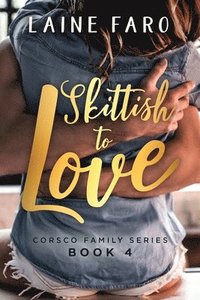 bokomslag Skittish To Love: Corsco Family Series