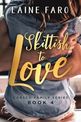 bokomslag Skittish To Love: Corsco Family Series