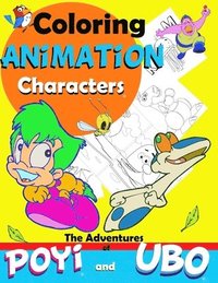 bokomslag Coloring Animation Characters: The Adventures of Poyi and Ubo